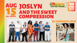 Week 8 - JOSLYN & THE SWEET COMPRESSION W/ MIRANDA LOVE @ Lakeview Commons