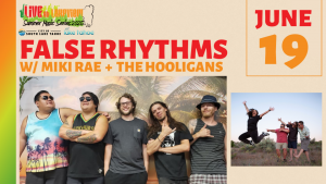 Season 12 Kickoff - False Rhythms w/ Miki Rae & The Hooligans @ Lakeview Commons